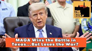 5/27: MAGA Wins the Battle in Texas...But Loses the War?