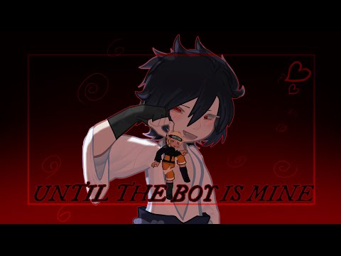 ' until that boy is mine ' || NARUTO SHIPPUDEN || Sasunaru || R!ship || trend ||