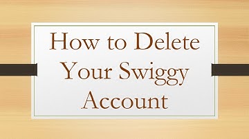 How to Delete Your Swiggy Account