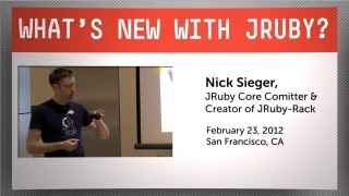 What's New with JRuby from Core Commiter Nick Sieger
