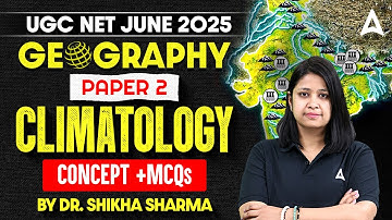 UGC NET Geography Paper 2 Climatology Concept And MCQs | By Dr. Shikha Sharma