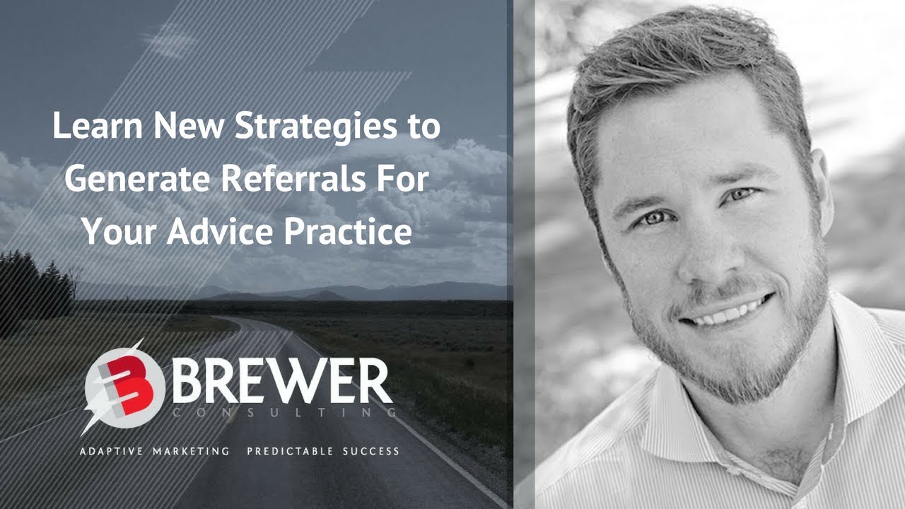 Financial Advisor Marketing: Learn New Strategies to Generate Referrals