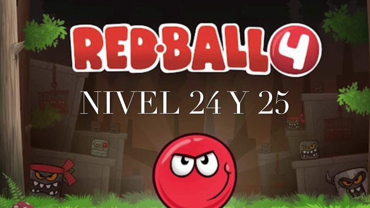 RED BALL 4 - NIVEL 24 Y 25 | JUEGO DE LA BOLITA ROJA | JUEGO PARA NIÑOS