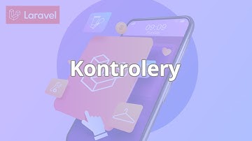 Kurs Laravel od podstaw - programowanie aplikacji w PHP  | Kontrolery | ▶strefakursow.pl◀