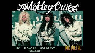 Mötley Crüe - Don't Go Away Mad (Just Go Away) 💀 [Drumless] 💀