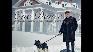 Drake feat. Wizkid & Kyla - One Dance (Weber Remix)