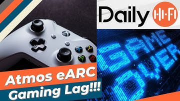 Atmos eARC Gaming Lag?!?