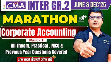 Corporate Accounting Marathon | CMA Inter Gr-2 | June & Dec