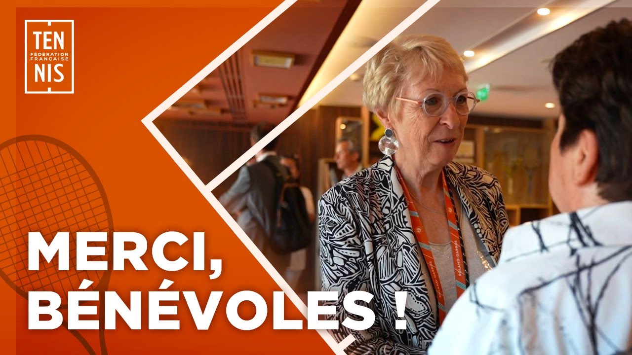 Merci, Bénévoles ! | Roland-Garros 2023 | FFT
