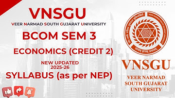 VNSGU | SY BCOM SEM 3 | ECONOMICS (CREDIT 2) SYLLABUS | E-ABHYASU