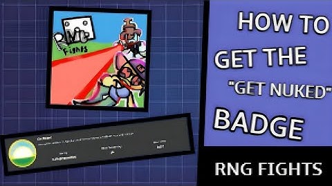 RNG Fights Guide | Get Nuked Badge