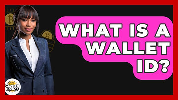 What Is A Wallet Id? - CryptoBasics360.com