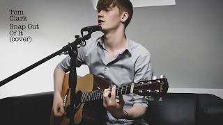 Snap Out of It - Arctic Monkeys (Tom Clark Cover) by Tom Clark 4,817 views 3 years ago 3 minutes, 36 seconds