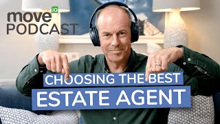 Choosing The Best Estate Agent | Ep2  Season 3 (Move iQ Property Podcast)