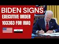 IMPORTANT Biden Signs Executive Order 103303 for Iraq National Security