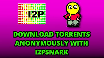 Try I2P: Download Torrented Files Anonymously I2PSnark