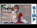 Gimp: Remove The Background And Make It Transparent