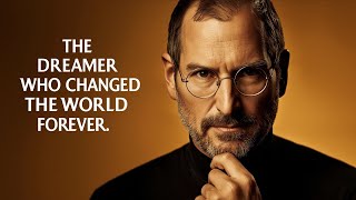 Steve Jobs: The Dreamer Who Changed the World Forever | Full Documentary