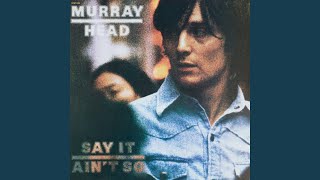 Video thumbnail of "Murray Head - Say It Ain't So, Joe"