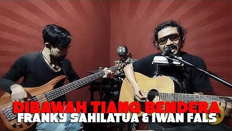 DIBAWAH TIANG BENDERA - Franky Sahilatua & Iwan Fals ( Music Video Cover by Marmoot Duit )