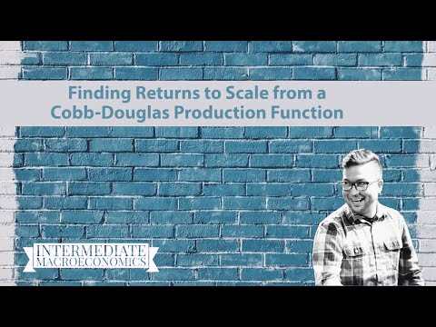 Video: Cum se calculează randamentele la scară cu ajutorul funcției de producție Cobb Douglas?