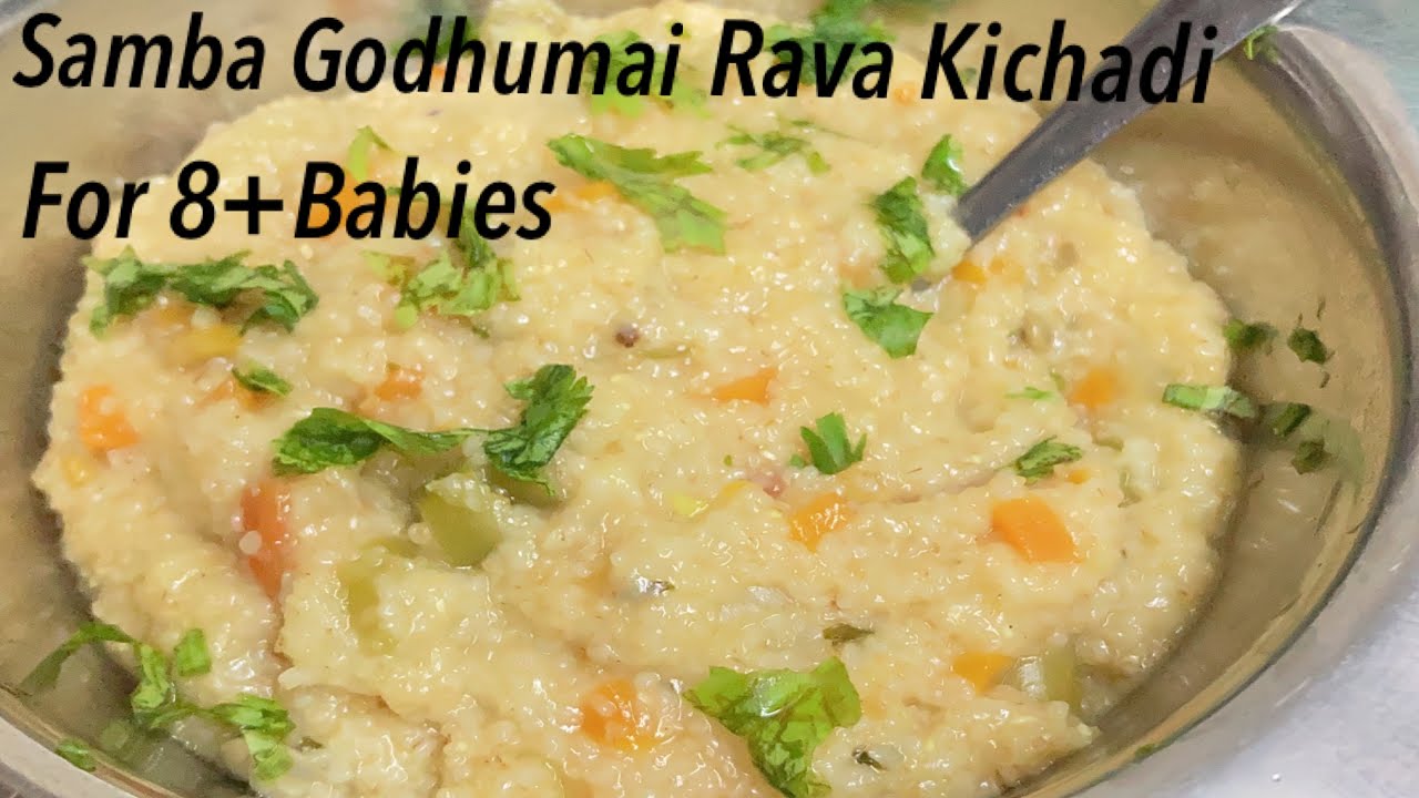 Samba Godhumai Rava Kichadi for 8 +Babies Food for Breakfast and Dinner ...