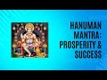 Hanuman mantra prosperity  success
