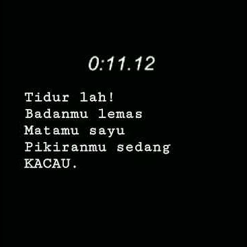 Tidur lah , badanmu lemas