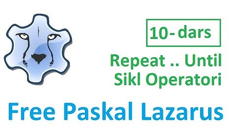 Paskal Lazarusda Dasturlash. 10 - dars. Repeat .. Until Sikl Operatori.