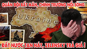 Quân đội bất mãn, chính trường nổi sóng, đất nước Ukraine tan nát, Zelensky trả giá ! - 5P Kiến Thức