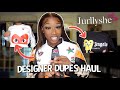 DESIGNER DUPES HAUL FOR BADDIES ON A BUDGET ft JURLLYSHE | Jordanah Meshe