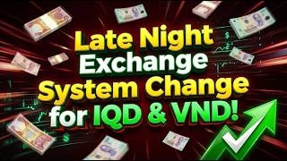 UPDATE: Late Night Exchange System Change for IQD & VND! 🏦 💰 RV News 2026