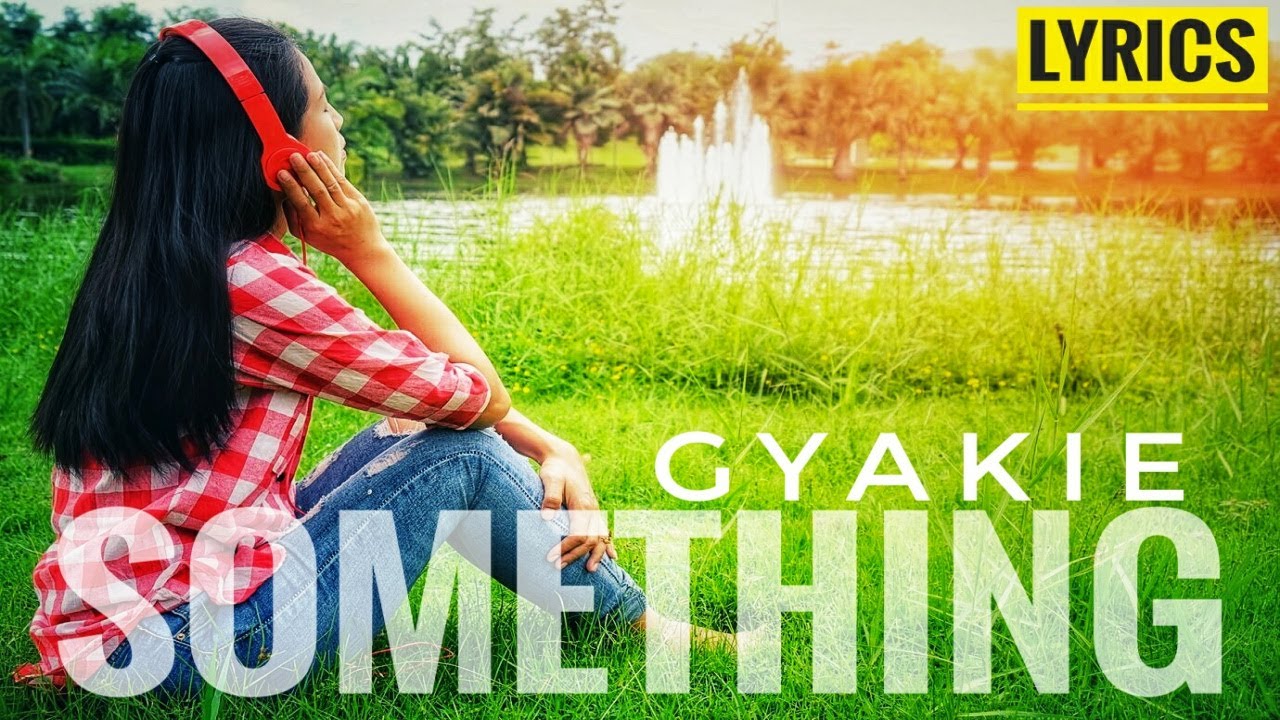 SOMETHING - Gyakie (Pakx remix)| LYRICS | 2022