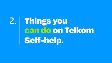 Make life easier for yourself by using the Telkom Self-Help services.