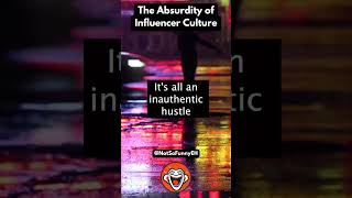The Absurdity of Influencer Culture #shorts