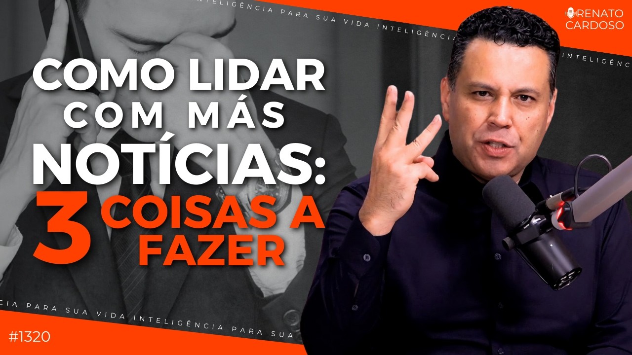 COMO LIDAR COM MÁS NOTÍCIAS: 3 COISAS A FAZER | #1320