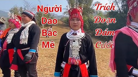 Trang Phục Đám Cưới Người Dao Bắc Mê Toàn Là Bạc Trích Đoạn Đám Cưới ✓ Kết Nối Bốn Phương