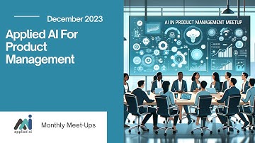 Applied AI for Product Management // Applied AI Meetup December 2023
