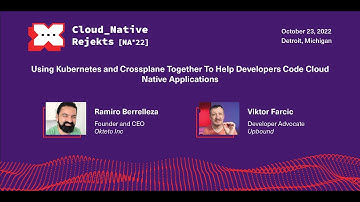 Using Kubernetes and Crossplane Together To Help Developers Code Cloud Native Applications