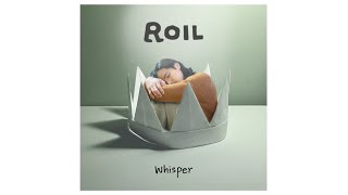 Roil - Whisper 
