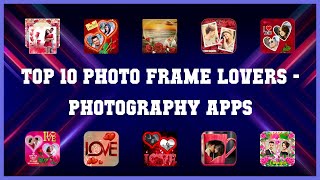 Top 10 Photo Frame Lovers Android Apps screenshot 4