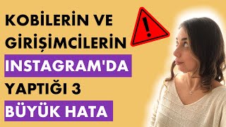 Kobilerin Ve Girişimcilerin Instagramda Yaptığı 3 Büyük Hata