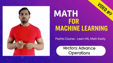 Vectors Advanced Operations | Mathematics for Machine Learning