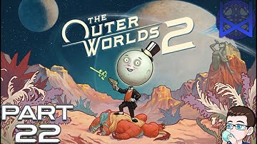 The Outer Worlds 2 Playthrough Part 22