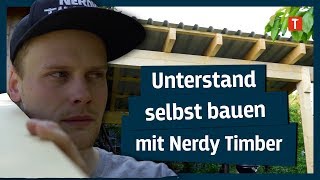 Zimmerermeister zeigt, wie man Unterstand selbst baut I mit Nerdy Timber