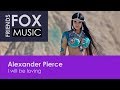 Alexander Pierce - I will be loving