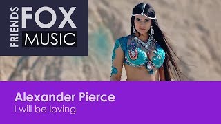 Alexander Pierce - I will be loving