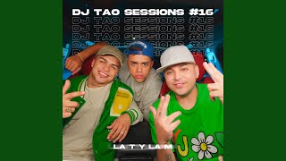 LA T Y LA M | DJ TAO Turreo Sessions #16 - DJ Tao & La T y La M