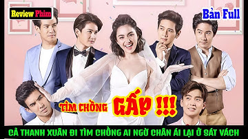 [Review Phim] Cả Thanh Xuân Đi Tìm Chồng Để Chữa Bệnh, Ai Ngờ "Chân Ái" Lại Ở Sát Vách | #phimhay