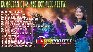 DJ 69 PROJECT FULL ALBUM DANGDUT TERBARU 2022 | DJ RELA DEMI CINTA VIRAL | DJ COBA KAU INGAT KEMBALI